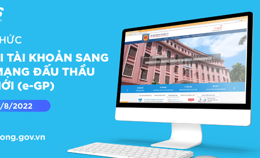 Từ 01/08/2022, hệ thống mạng đấu thầu quốc gia mới bắt đầu vận hành chính thức